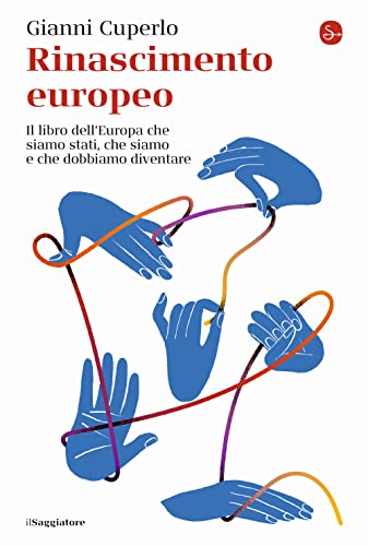 Rinascimento europeo. Il libro dell'Europa che siamo stati, che siamo …