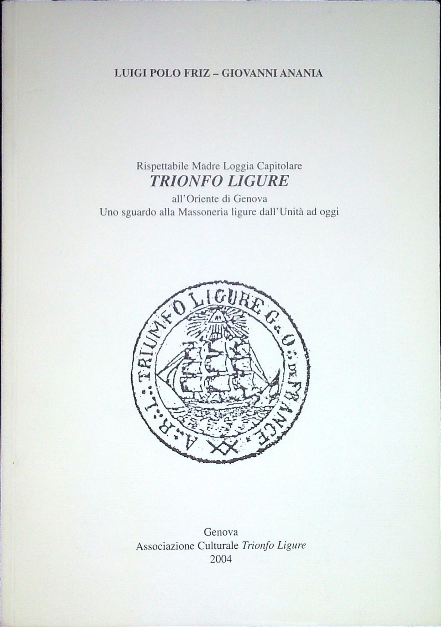 Rispettabile madre loggia capitolare Trionfo ligure all'Oriente di Genova : …