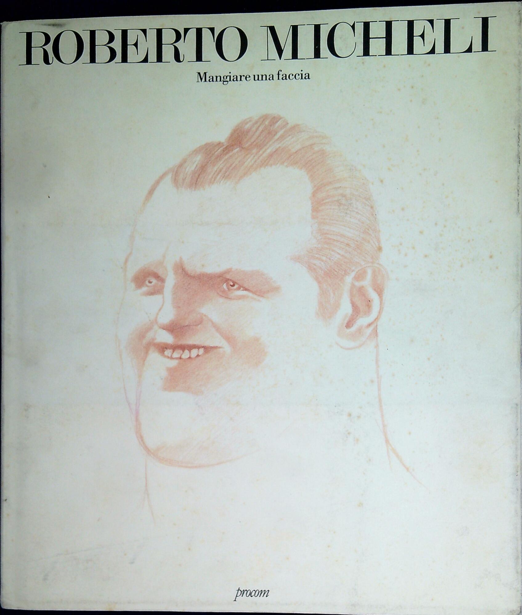 Roberto Micheli : Mangiare un faccia