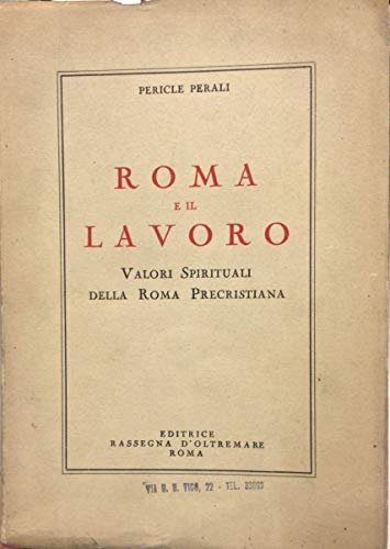 Roma E Il Lavoro, Valori Spirituali Della Roma Precristiana