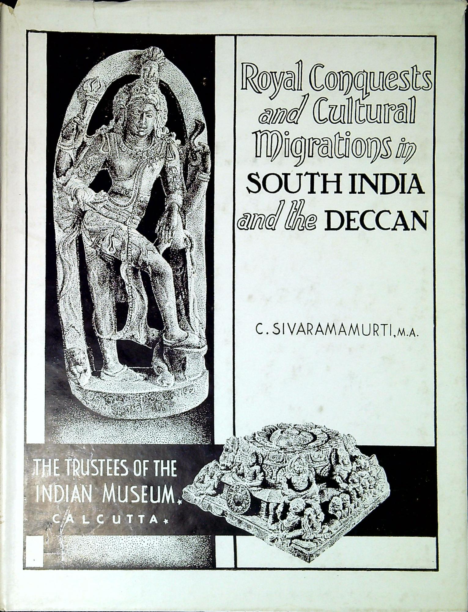 Royal conquests and cultural migrations in South India and the …