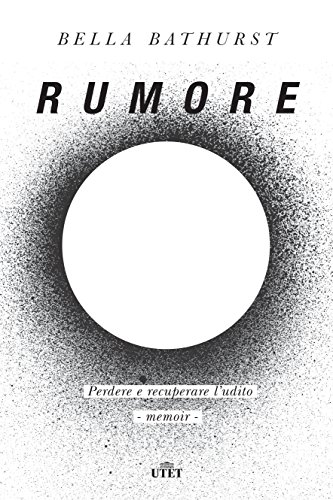 Rumore: Perdere e recuperare l�udito