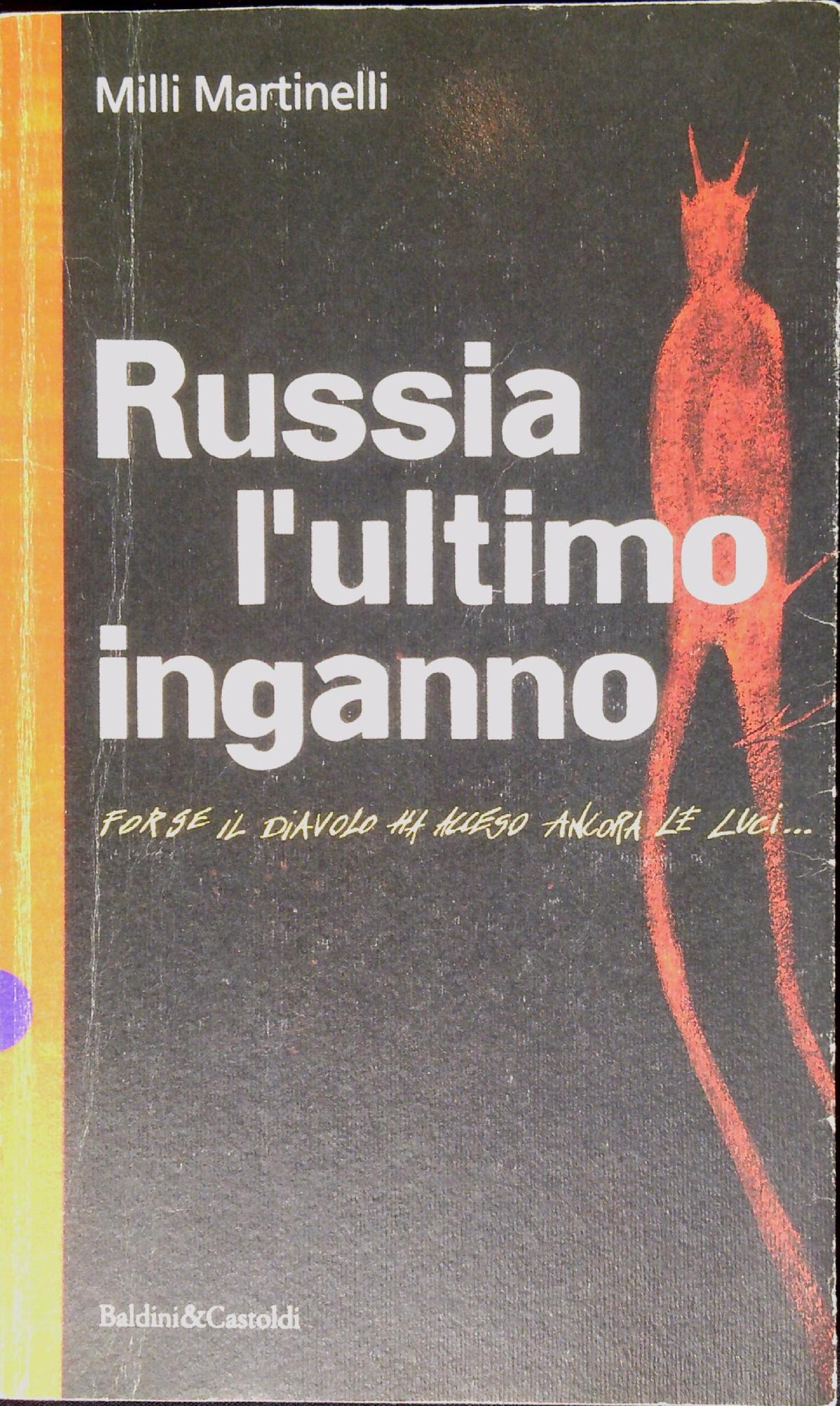 Russia: l'ultimo inganno : forse il diavolo ha acceso ancora …