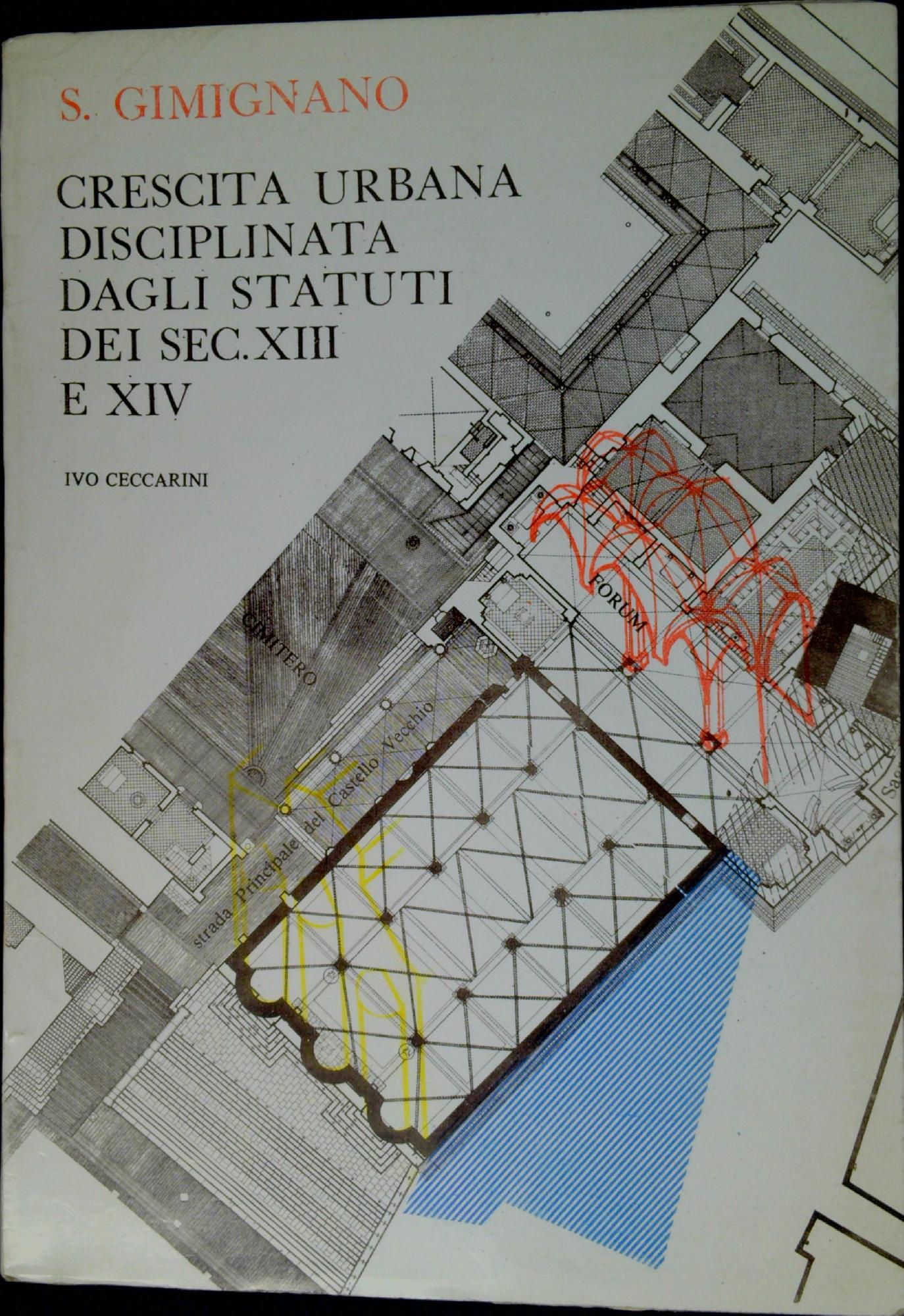 S. Gimignano : crescita urbana disciplinata dagli statuti dei sec. …