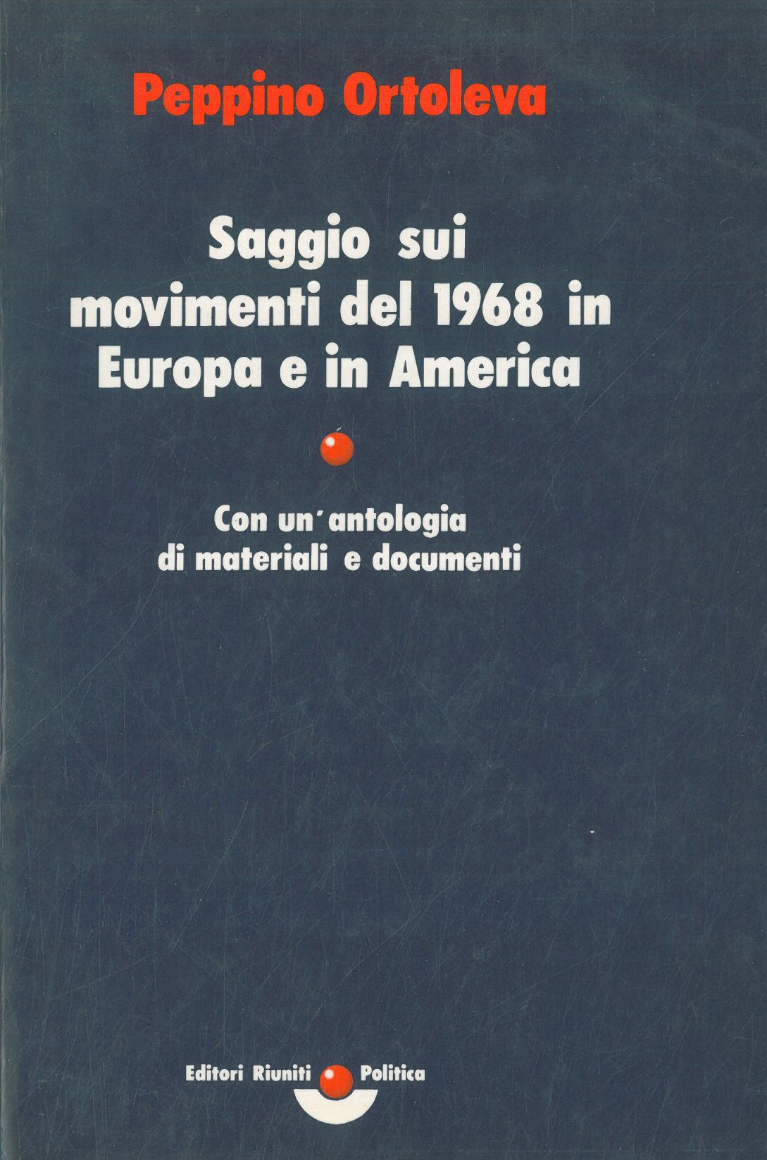 Saggio sui movimenti del 1968 in Europa e in America …