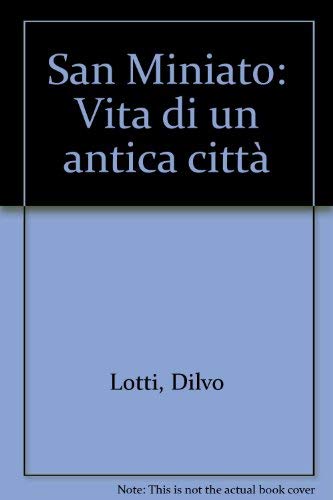 San Miniato: Vita di un'antica citta (Italian Edition)