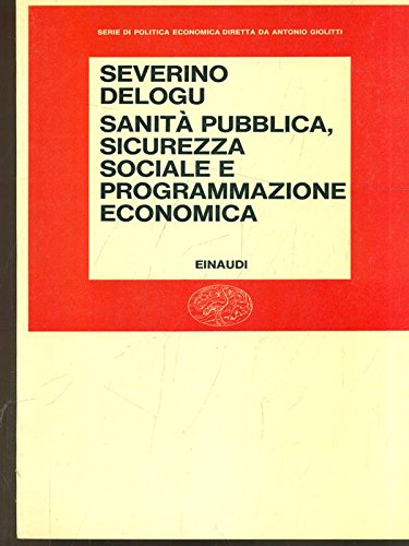 Sanita' Pubblica Sicurezza Sociale E Programmazione Economica