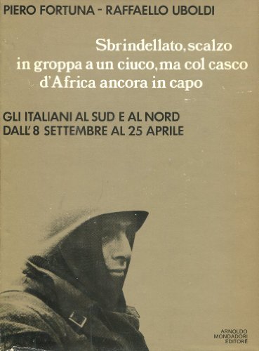 SBRINDELLATO,SCALZO, IN GROPPA AD UN CIUCIO, MA COL CASCO D'AFRICA …