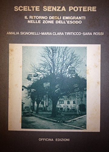 Scelte Senza Potere Il Ritorno Degli Emigranti Nelle Zone Dell'esodo
