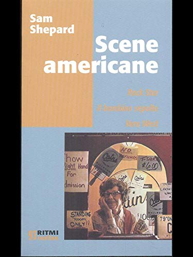 Scene americane: Rockstar-Il bambino sepolto-Vero West