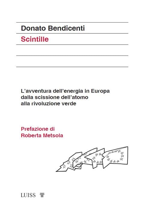 Scintille. L'avventura dell'energia in Europa dalla scissione dell'atomo alla rivoluzione …