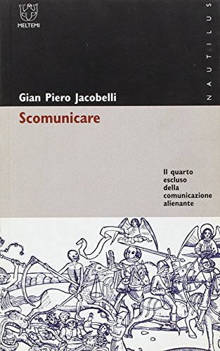 Scomunicare. Il quarto escluso della comunicazione alienante