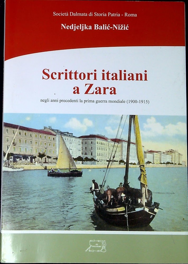 Scrittori italiani a Zara negli anni precedenti la prima guerra …