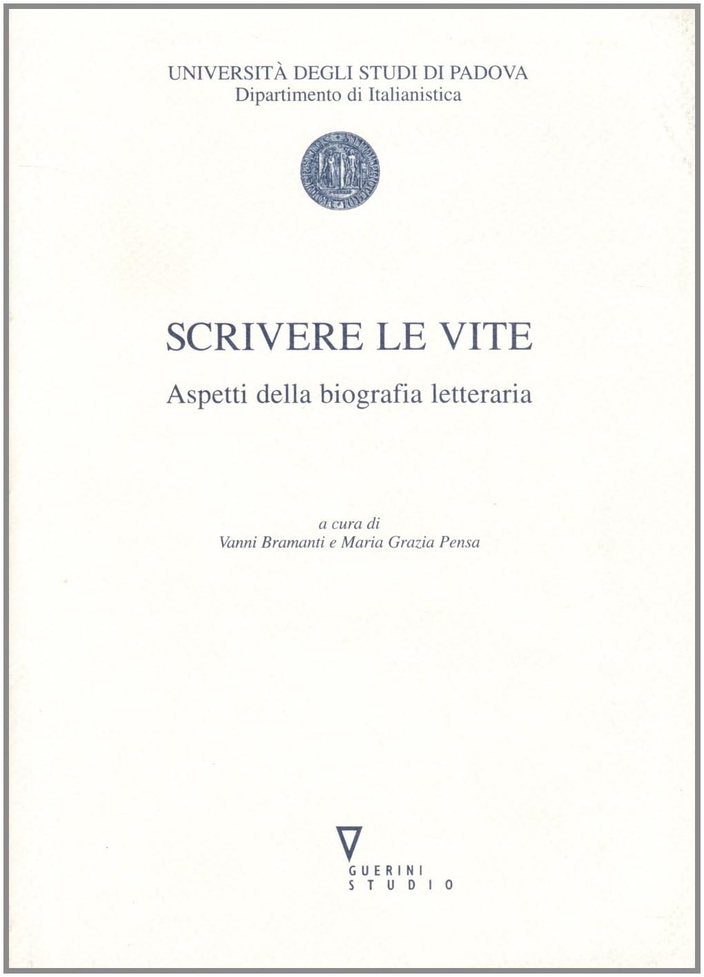 Scrivere le vite. Aspetti della biografia letteraria