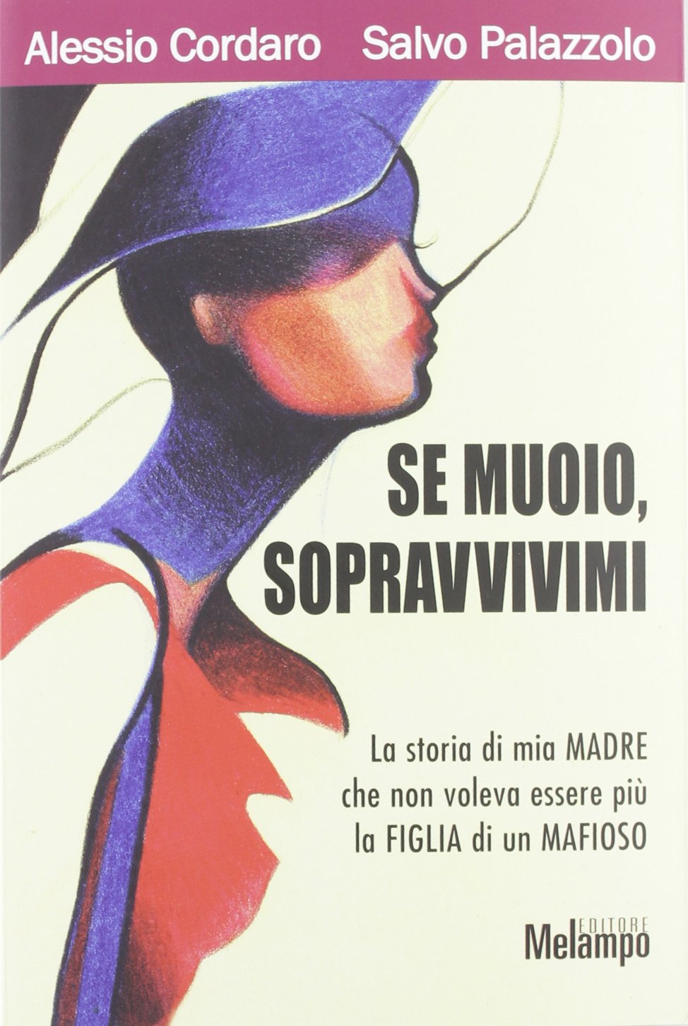 Se muoio, sopravvivimi. La storia di mia madre che non …