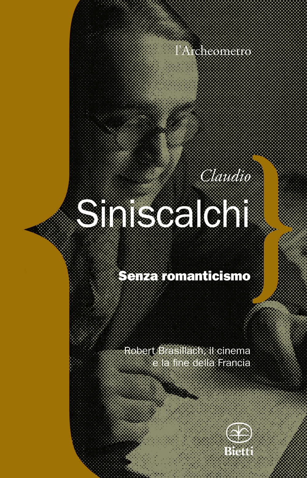 Senza romanticismo. Robert Brasilliach, il cinema e la fine della …
