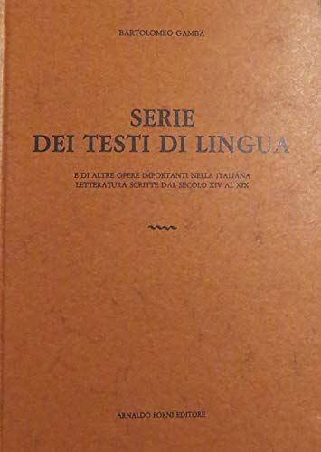 Serie Dei Testi Di Lingua, E Di Altre Opere Importanti …