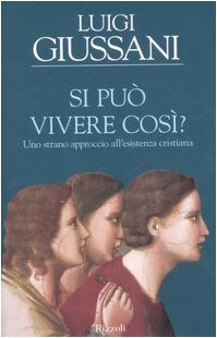 Si può vivere così? Uno strano approccio all'esistenza cristiana
