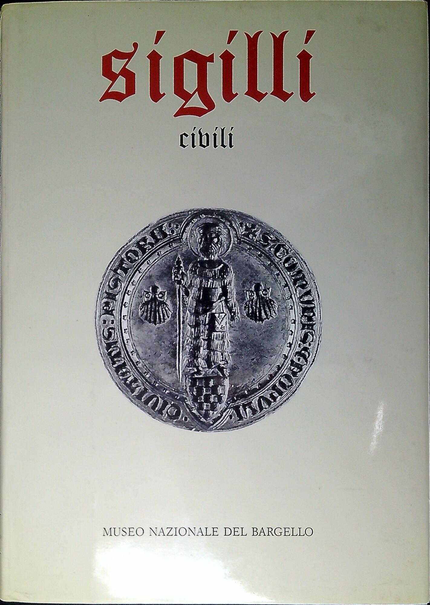 Sigilli nel Museo nazionale del Bargello vol.3: Civili
