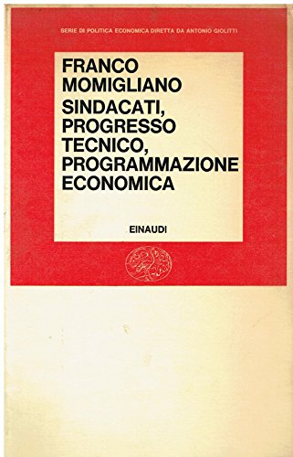 Sindacati, progresso tecnico, programmazione economica