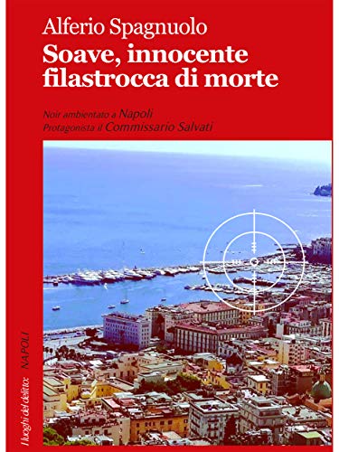 Soave, innocente filastrocca di morte (I luoghi del delitto)