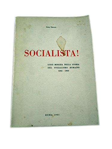 Socialista !, Luigi Morara Nella Storia Del Socialismo Romano 1892 …