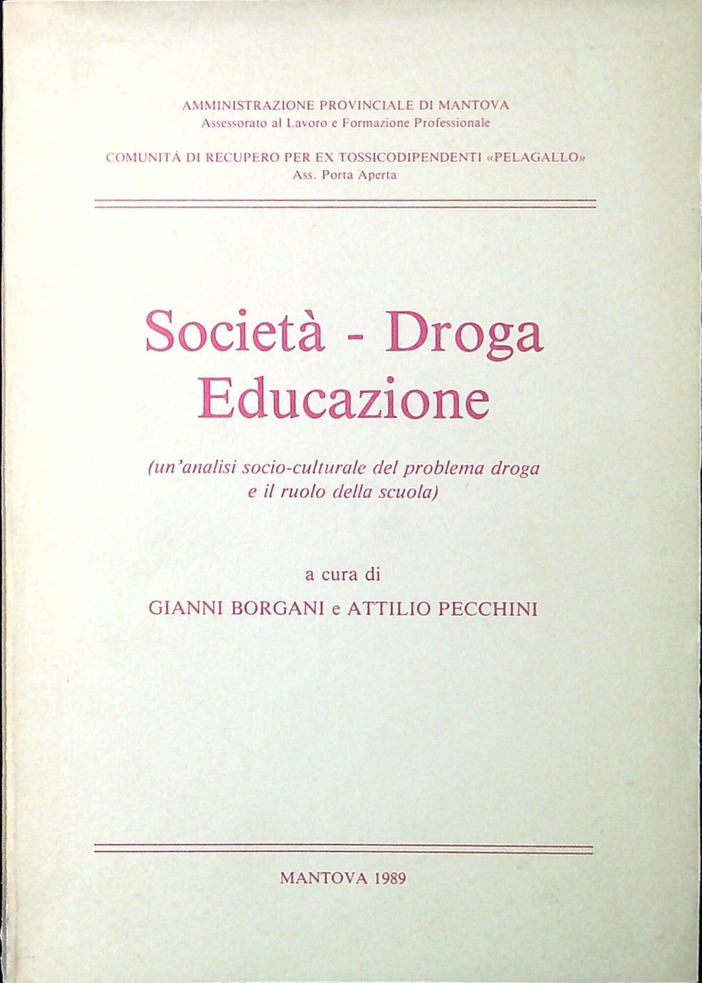Società, droga, educazione : un'analisi socio-culturale del problema droga e …