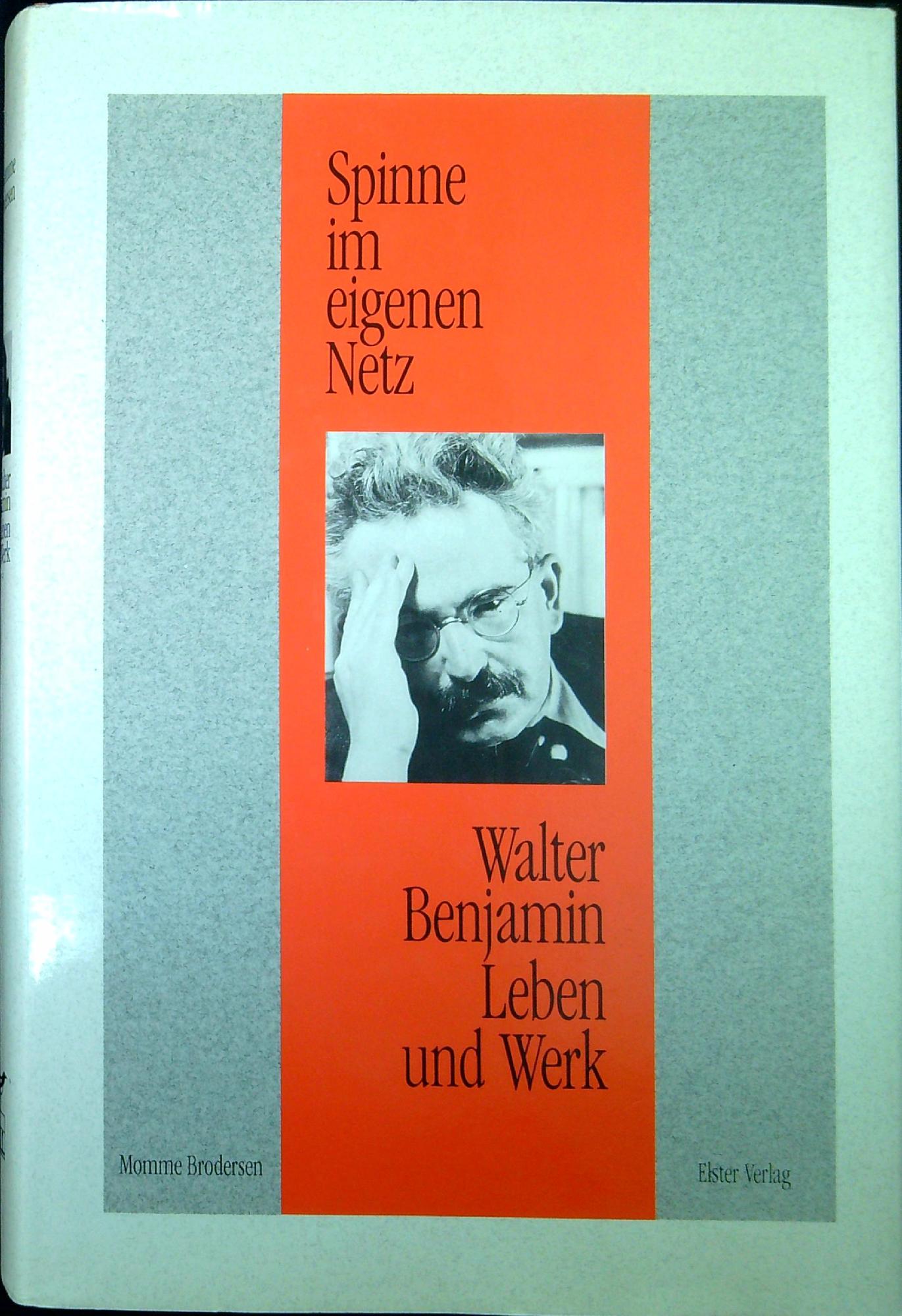 Spinne im eigenen Netz : Walter Benjamin : Leben und …