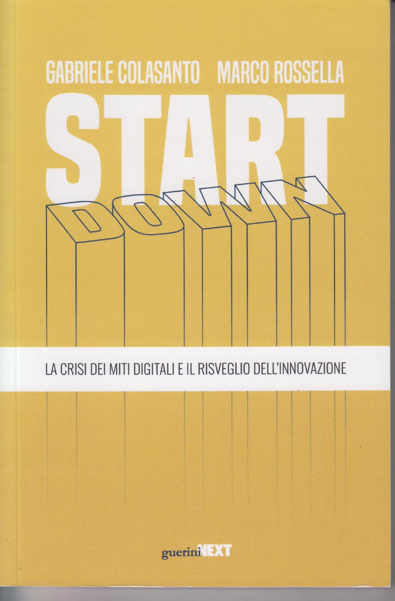 Start down : la crisi dei miti digitali e il …