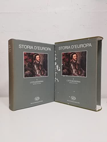 Storia d'Europa. L'Età moderna. Secoli XVI-XVIII (Vol. 4)
