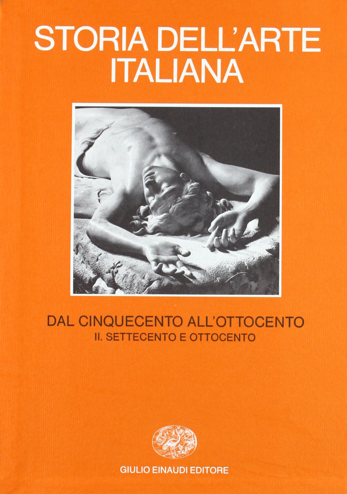Storia dell'arte italiana. Dal Cinquecento all'ottocento. Settecento e Ottocento (Vol. …