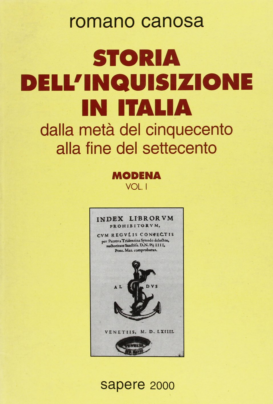 Storia dell'inquisizione in Italia. Dalla metà del Cinquecento alla fine …