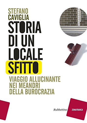 Storia di un locale sfitto. Viaggio allucinante nei meandri della …