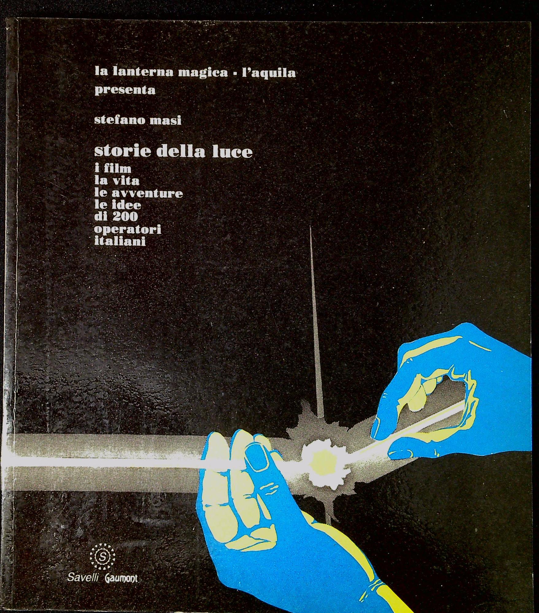 Storie della luce: i film, la vita, le avventure, le …