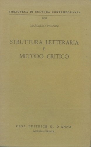 Struttura Letteraria E Metodo Critico. Con Esempi Tolti Principalmente Alle …