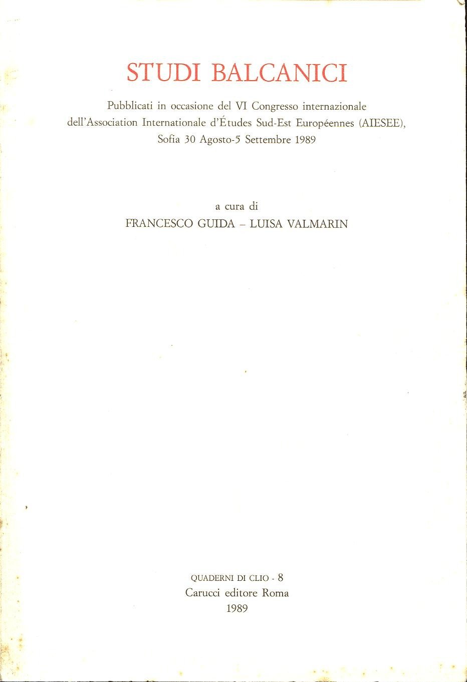 Studi Balcanici, pubblicati in occasione del IV Congresso internazionale dell'Association …
