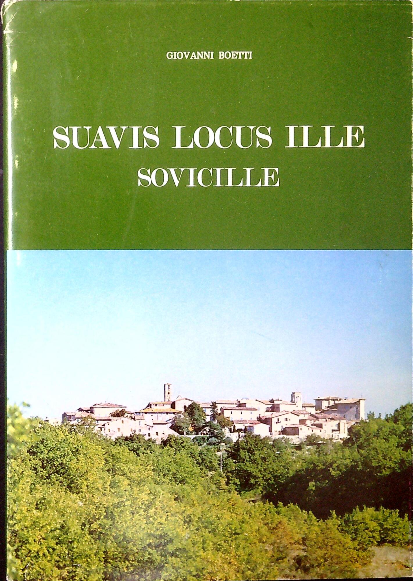 Suavis locus ille : Sovicille : vicende delle sue origini …