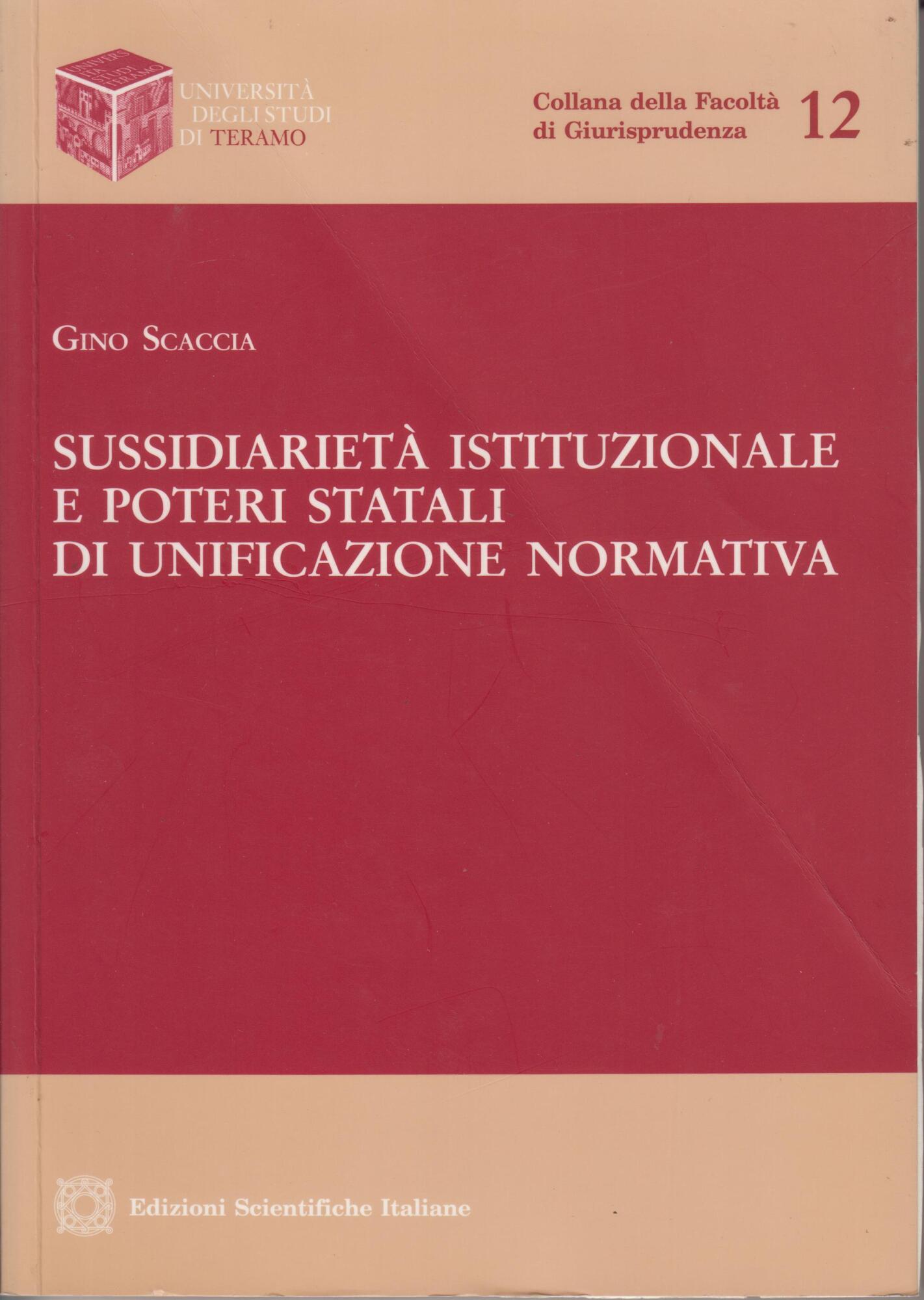 Sussidarietà istituzionale e poteri statali di unificazione normativa