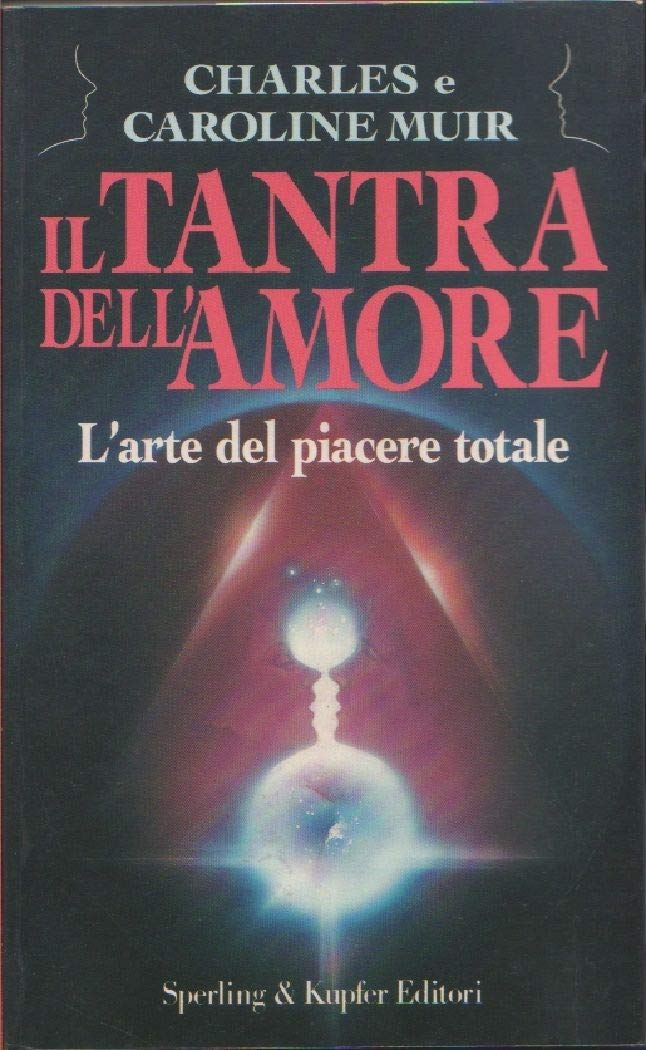 TANTRA DELL'AMORE. L'ARTE DEL PIACERE TOTALE