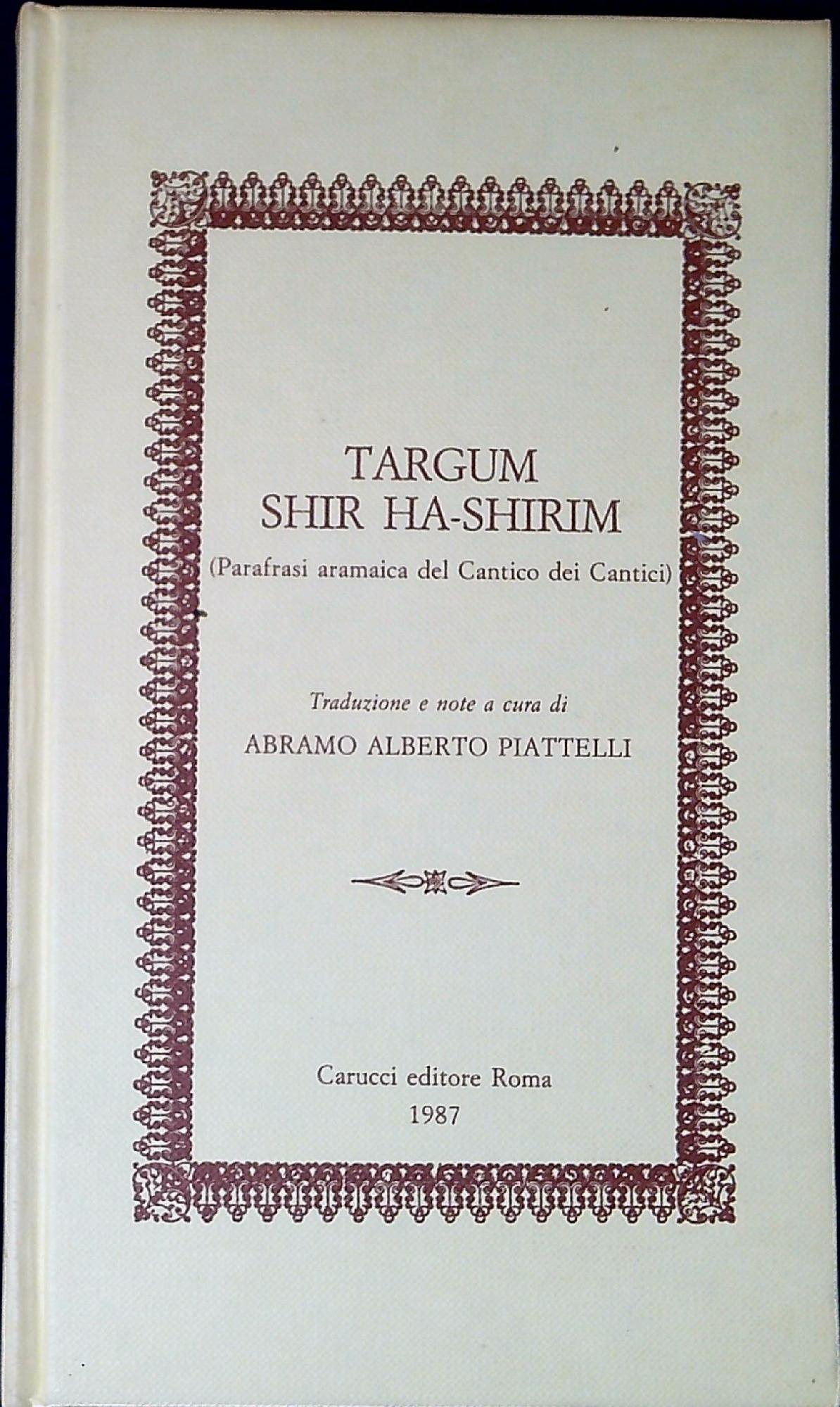 Targum Shir Ha Shirim. (Parafrasi aramaica del cantico dei cantici)