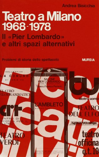 Teatro a Milano 1968-1978. Il «Pier Lombardo» e altri spazi …