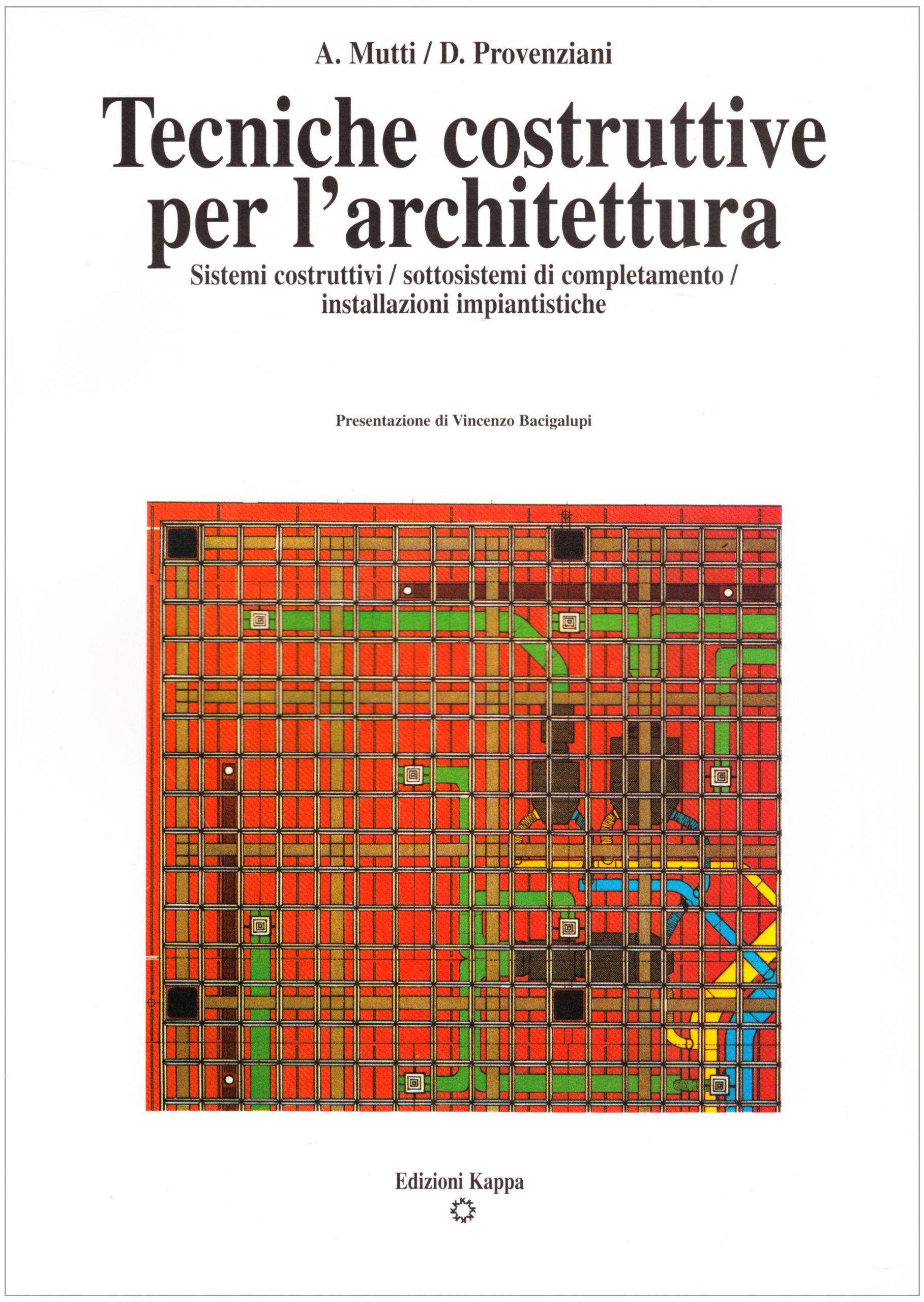 Tecniche costruttive per l'architettura. Sistemi costruttivi, sottosistemi di completamento, installazioni …