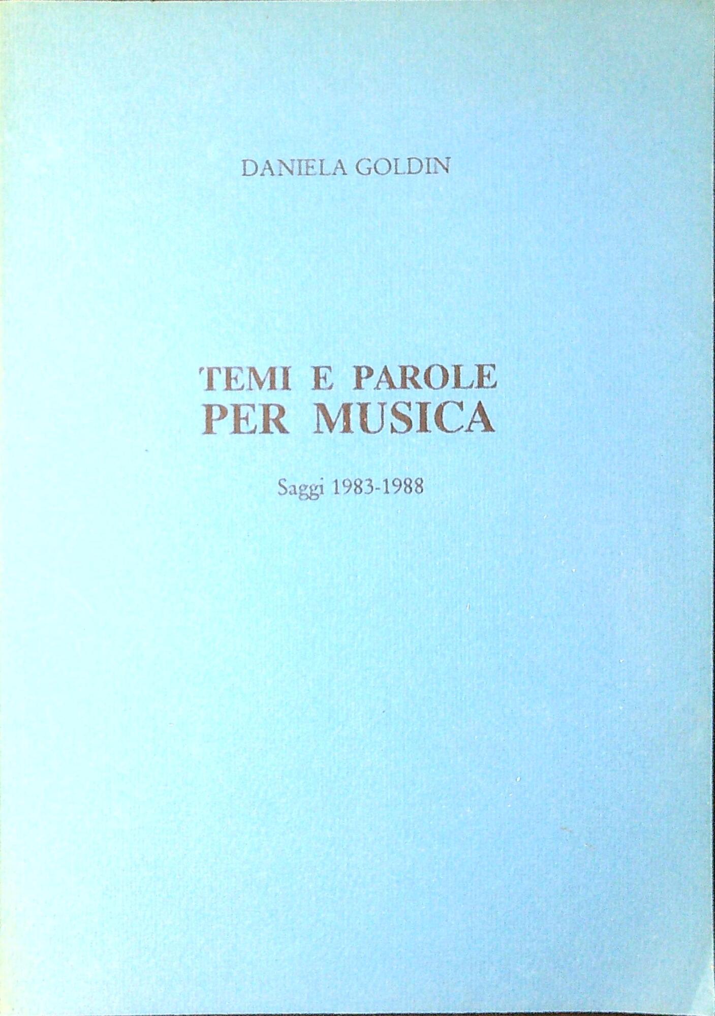 Temi e parole per musica : saggi 1983-1988