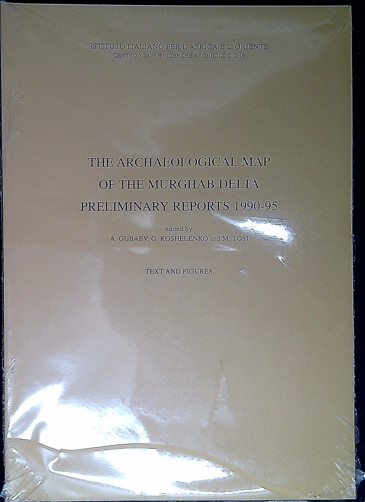 The archaeological map of the Murghab delta : preliminary reports …