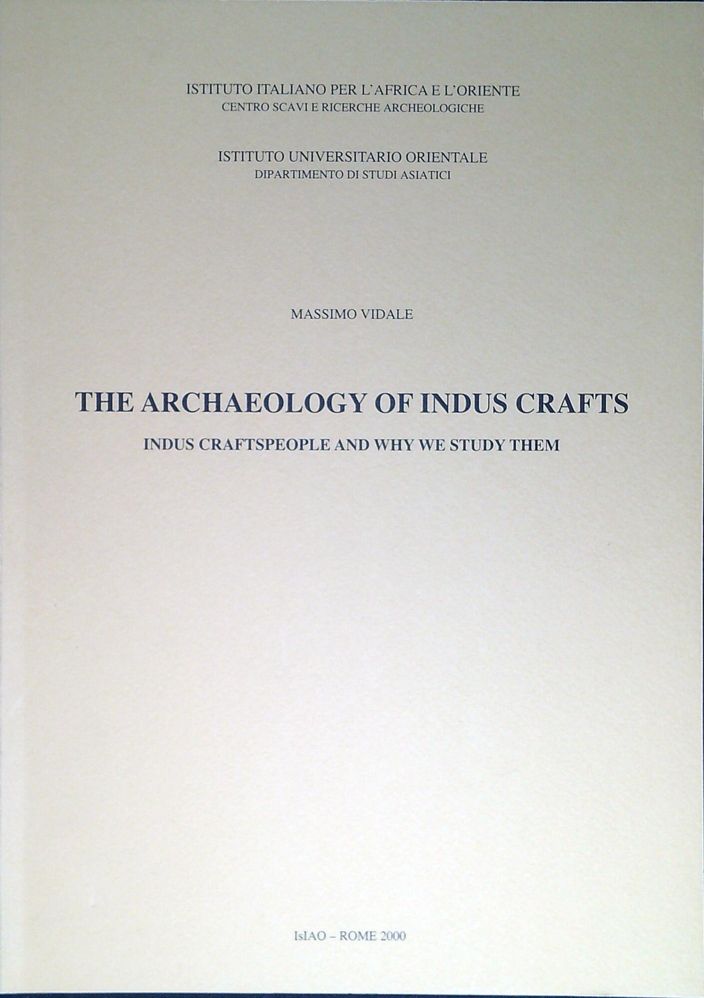 The archaeology of Indus crafts. Indus craftspeople and why we …