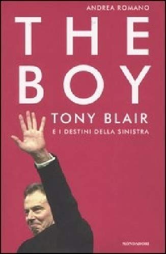 The boy. Tony Blair e i destini della sinistra