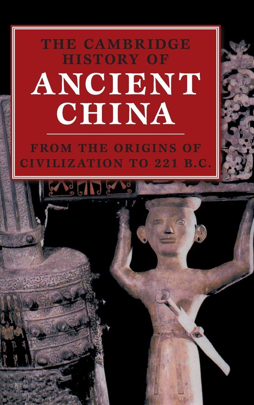 The Cambridge History of Ancient China: From the Origins of …