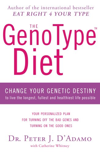 The GenoType Diet: Change Your Genetic Destiny to Live the …