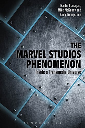 The Marvel Studios Phenomenon: Inside a Transmedia Universe
