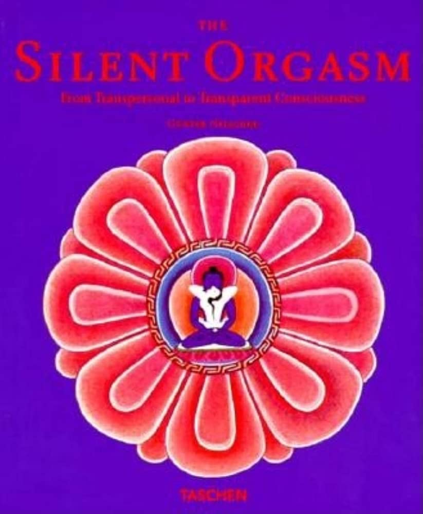 The Silent Orgasm: From Transpersonal to Transparent Consciousness